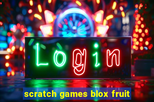 scratch games blox fruit